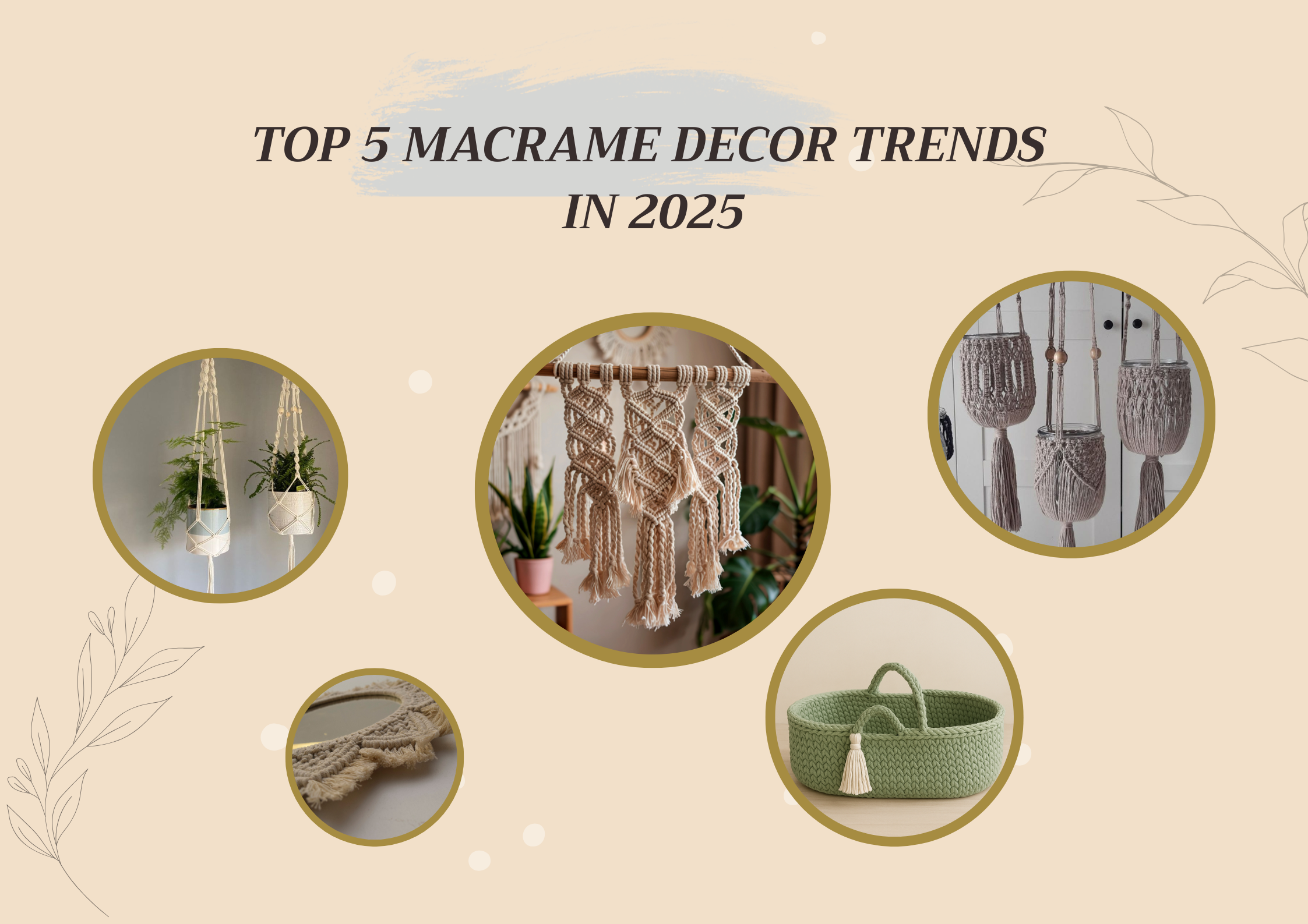 Macrame home decor poster featuring wall hangings, plant hangers, bottle hangings, frames, and moses basket showcasing the top 5 macrame decor trends in 2025.